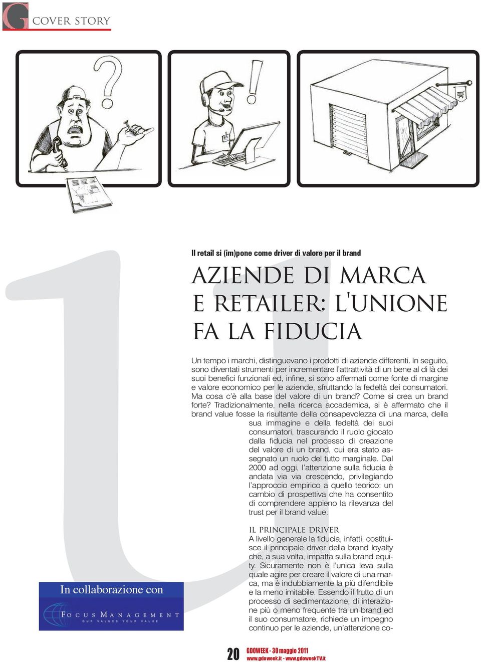 Essendo il frutto di un processo di sedimentazione, di interazione più o meno frequente tra un brand ed il suo consumatore, richiede un impegno continuo per le aziende, un attenzione co- Il retail si