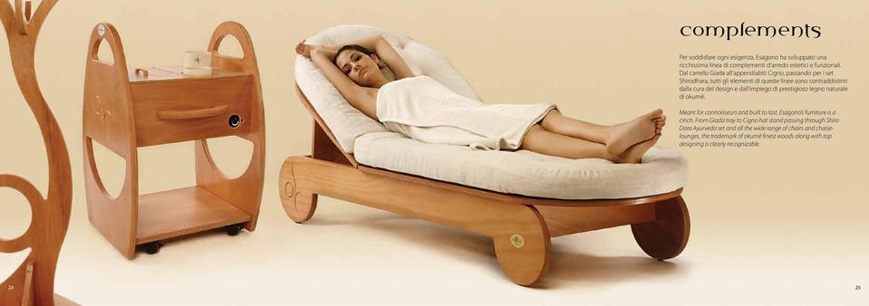 dall impiego di prestigioso legno naturale di okumé. Meant for connoisseurs and built to last, Esagono s furniture is a cinch.