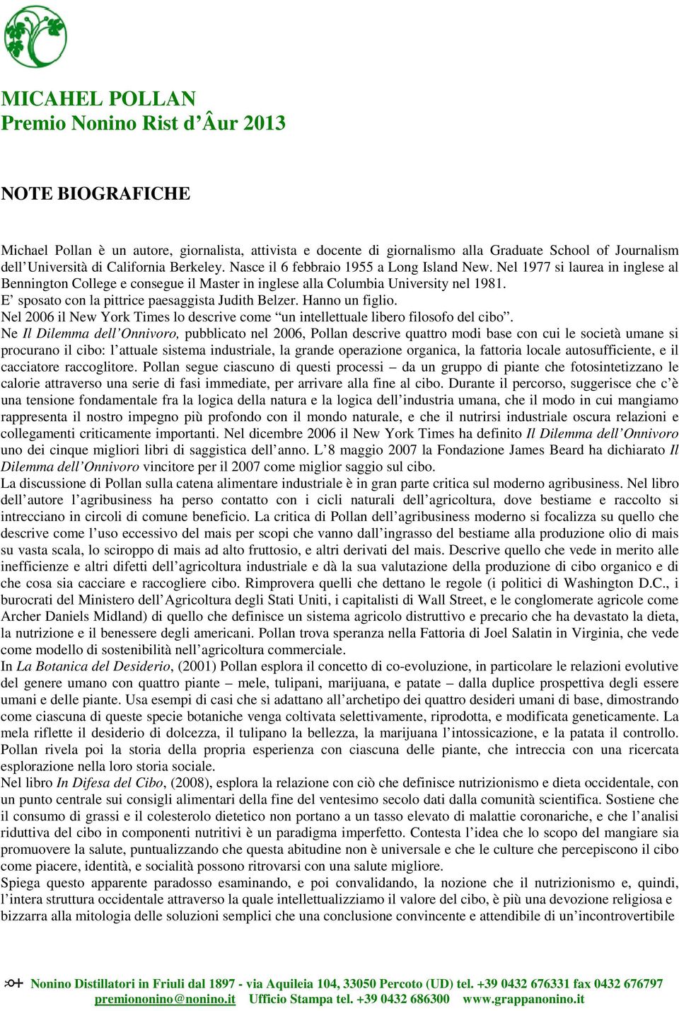 E sposato con la pittrice paesaggista Judith Belzer. Hanno un figlio. Nel 2006 il New York Times lo descrive come un intellettuale libero filosofo del cibo.