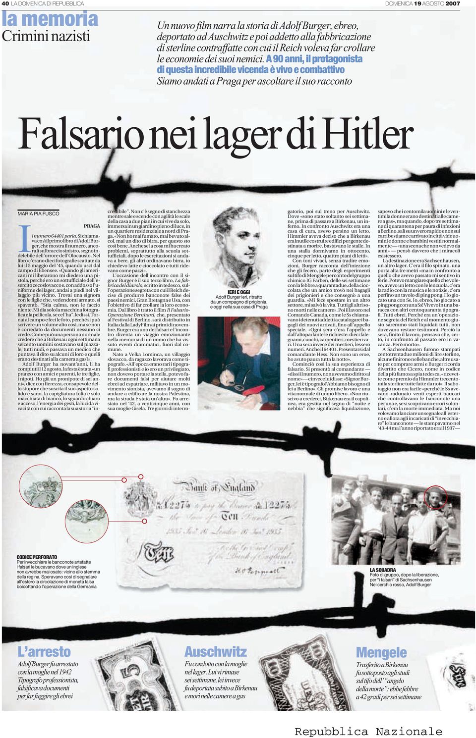 A 90 anni, il protagonista di questa incredibile vicenda è vivo e combattivo Siamo andati a Praga per ascoltare il suo racconto Falsario nei lager di Hitler MARIA PIA FUSCO PRAGA IERI E OGGI Adolf