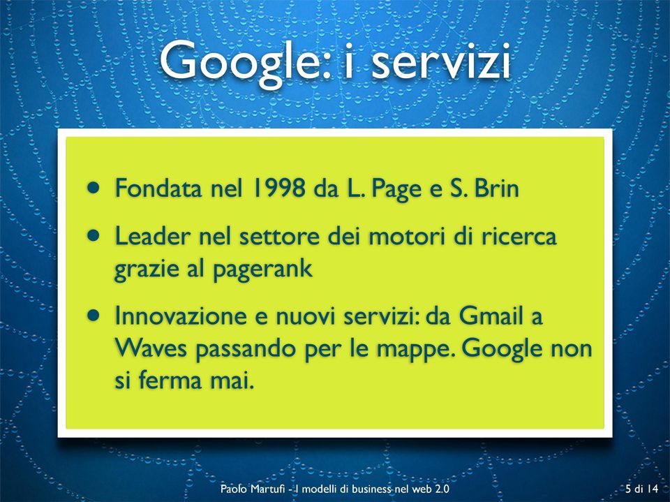 Innovazione e nuovi servizi: da Gmail a Waves passando per le