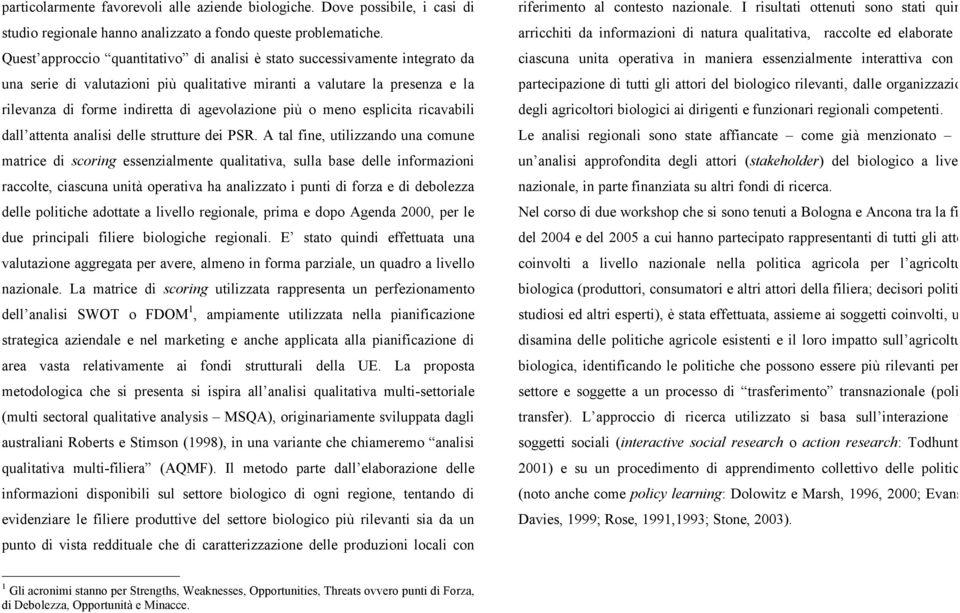 più o meno esplicita ricavabili dall attenta analisi delle strutture dei PSR.