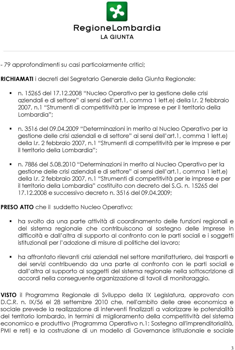 1 Strumenti di competitività per le imprese e per il territorio della Lombardia ; n. 3516 del 09.04.