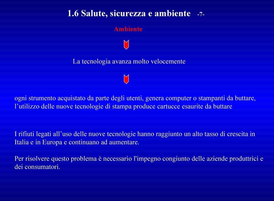 buttare I rifiuti legati all uso delle nuove tecnologie hanno raggiunto un alto tasso di crescita in Italia e in Europa e