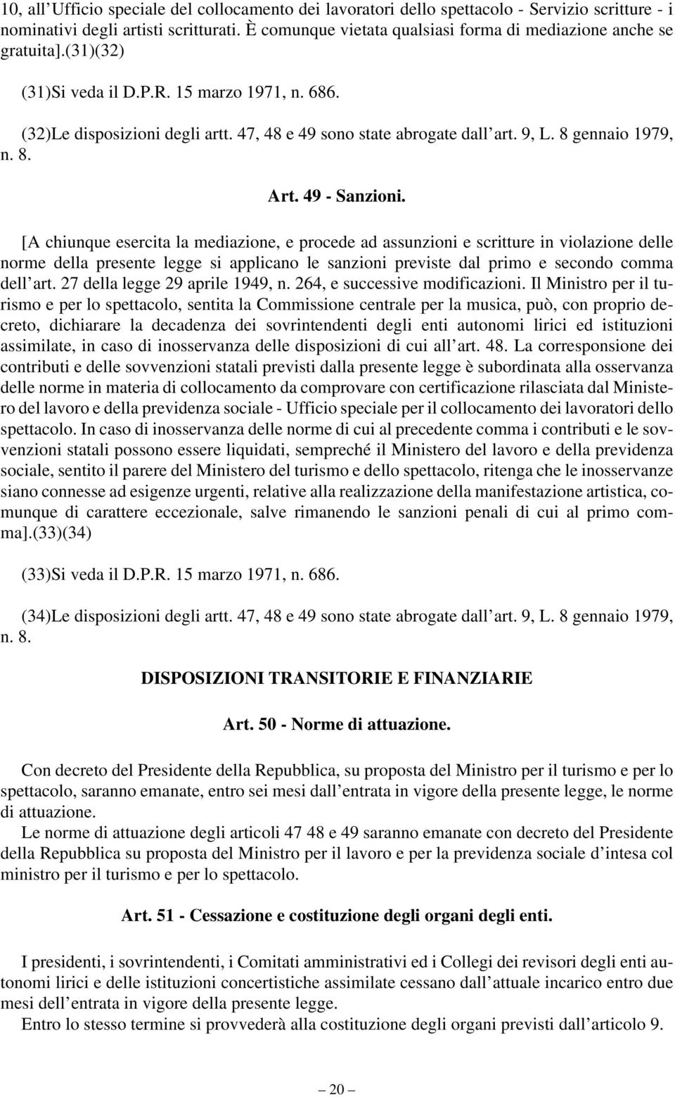 9, L. 8 gennaio 1979, n. 8. Art. 49 - Sanzioni.