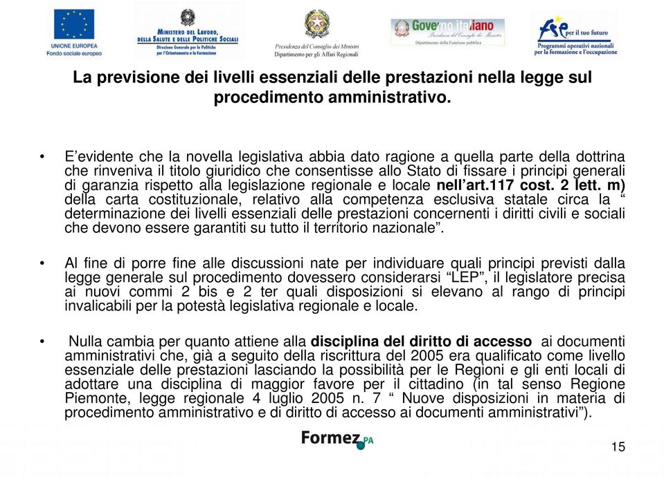 alla legislazione regionale e locale nell art.117 cost. 2 lett.