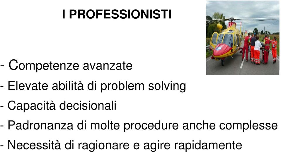 decisionali -Padronanza a a di molte procedure e