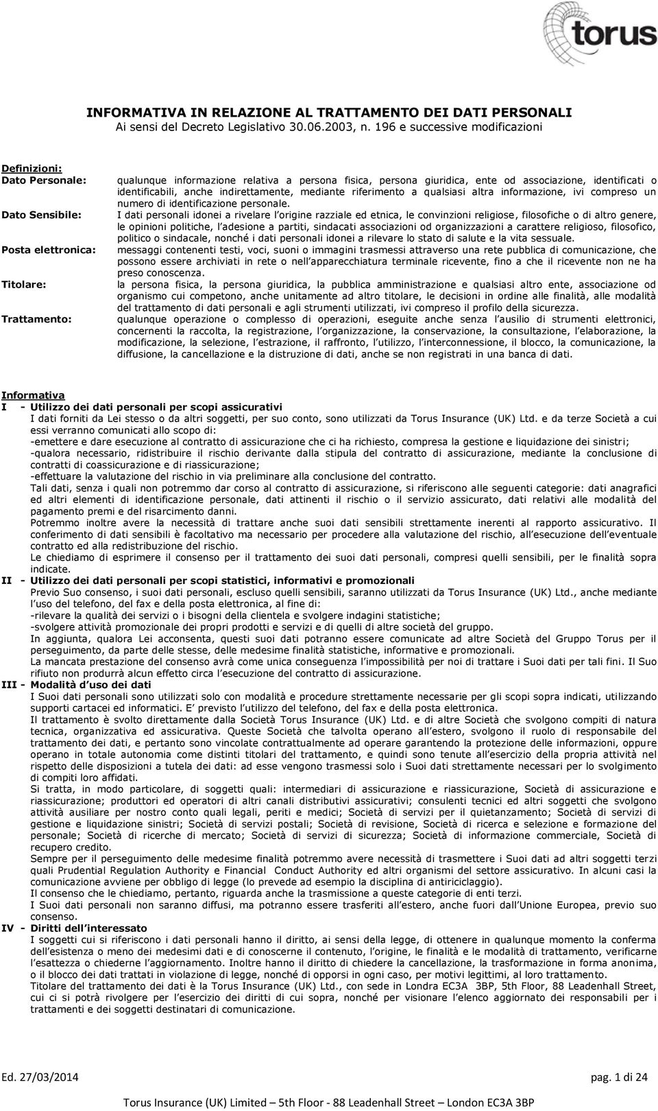 associazione, identificati o identificabili, anche indirettamente, mediante riferimento a qualsiasi altra informazione, ivi compreso un numero di identificazione personale.