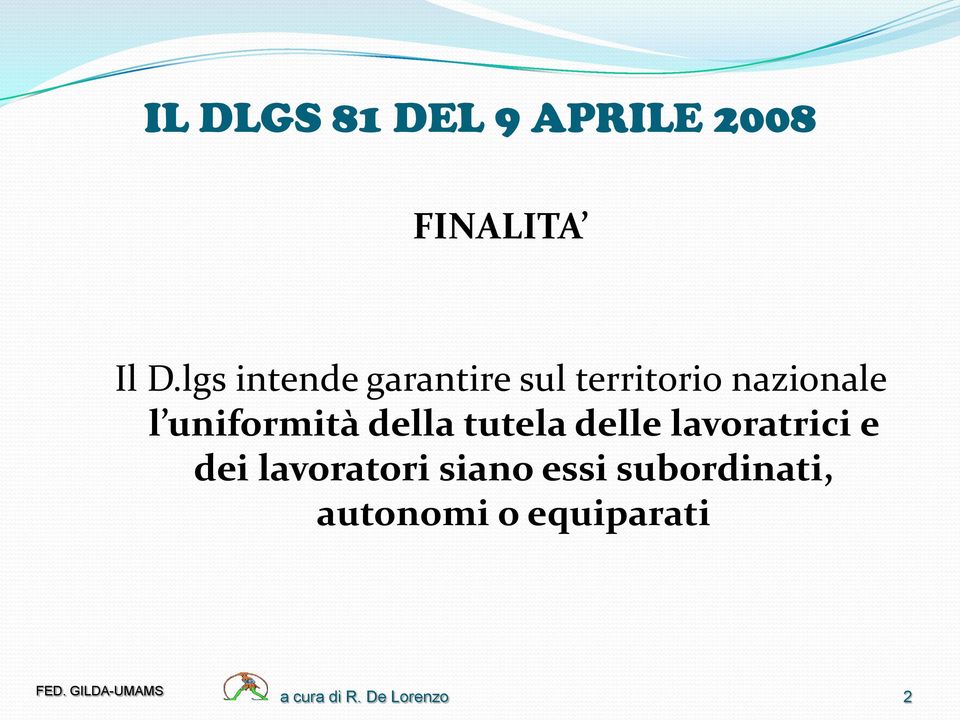 uniformità della tutela delle lavoratrici e dei