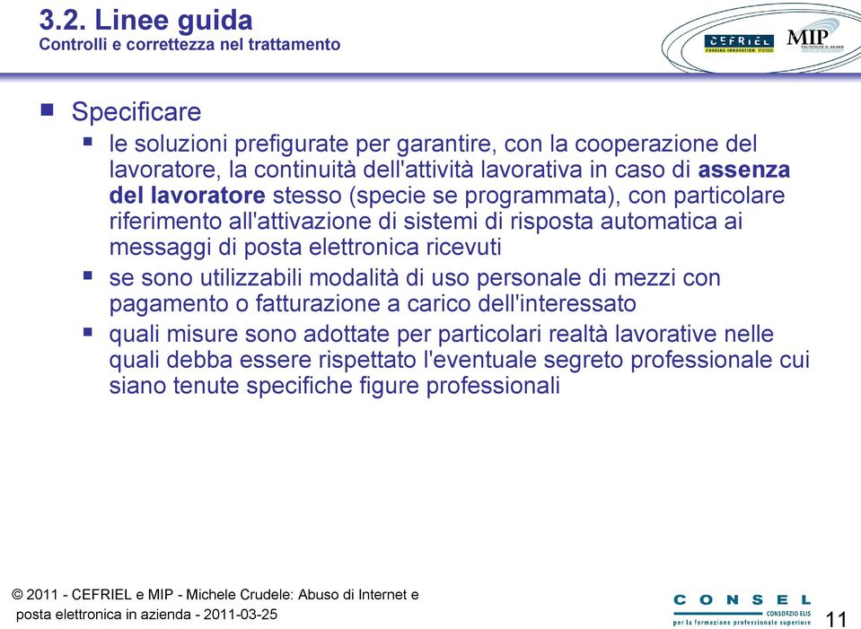 automatica ai messaggi di posta elettronica ricevuti se sono utilizzabili modalità di uso personale di mezzi con pagamento o fatturazione a carico dell'interessato