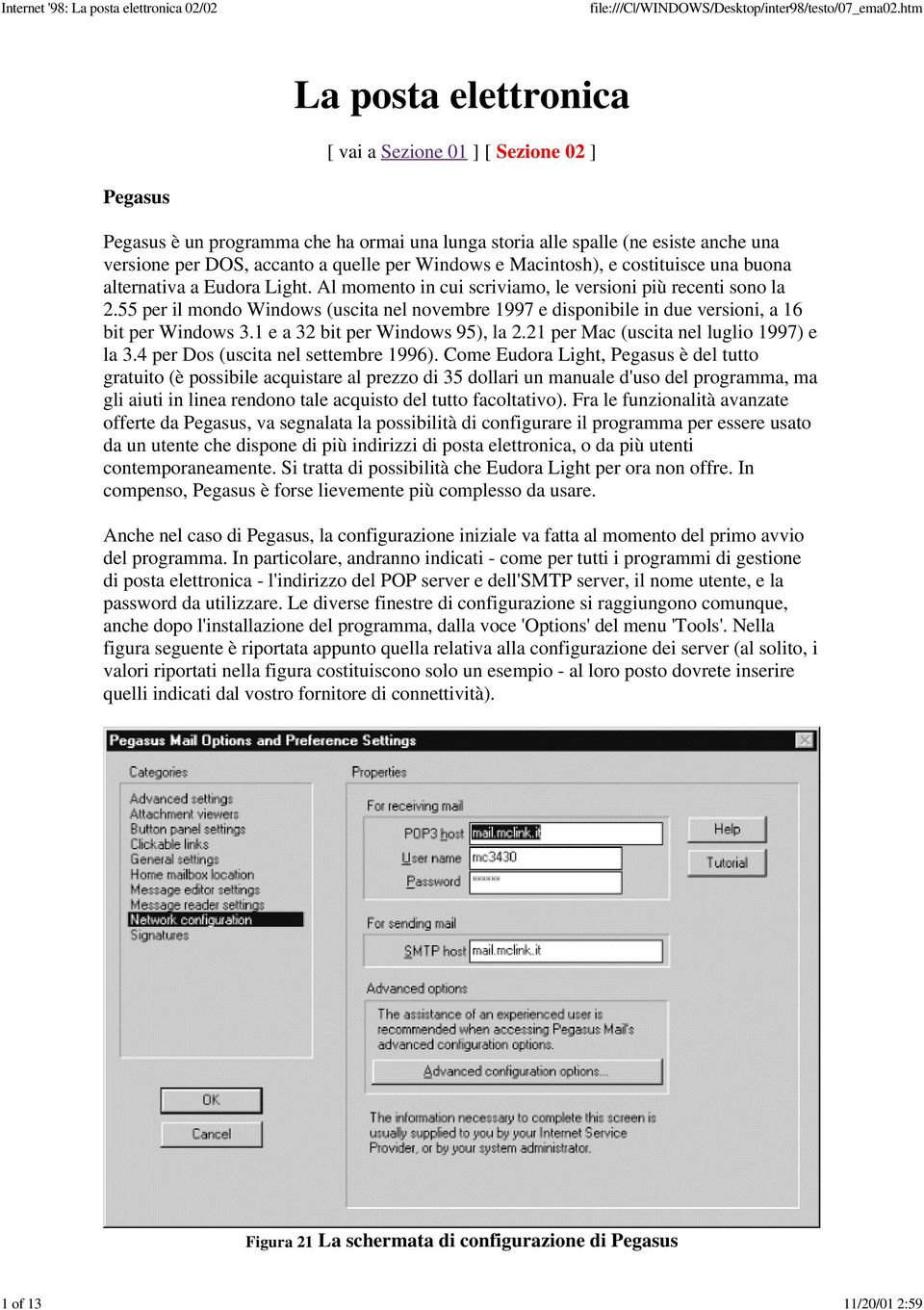 55 per il mondo Windows (uscita nel novembre 1997 e disponibile in due versioni, a 16 bit per Windows 3.1 e a 32 bit per Windows 95), la 2.21 per Mac (uscita nel luglio 1997) e la 3.