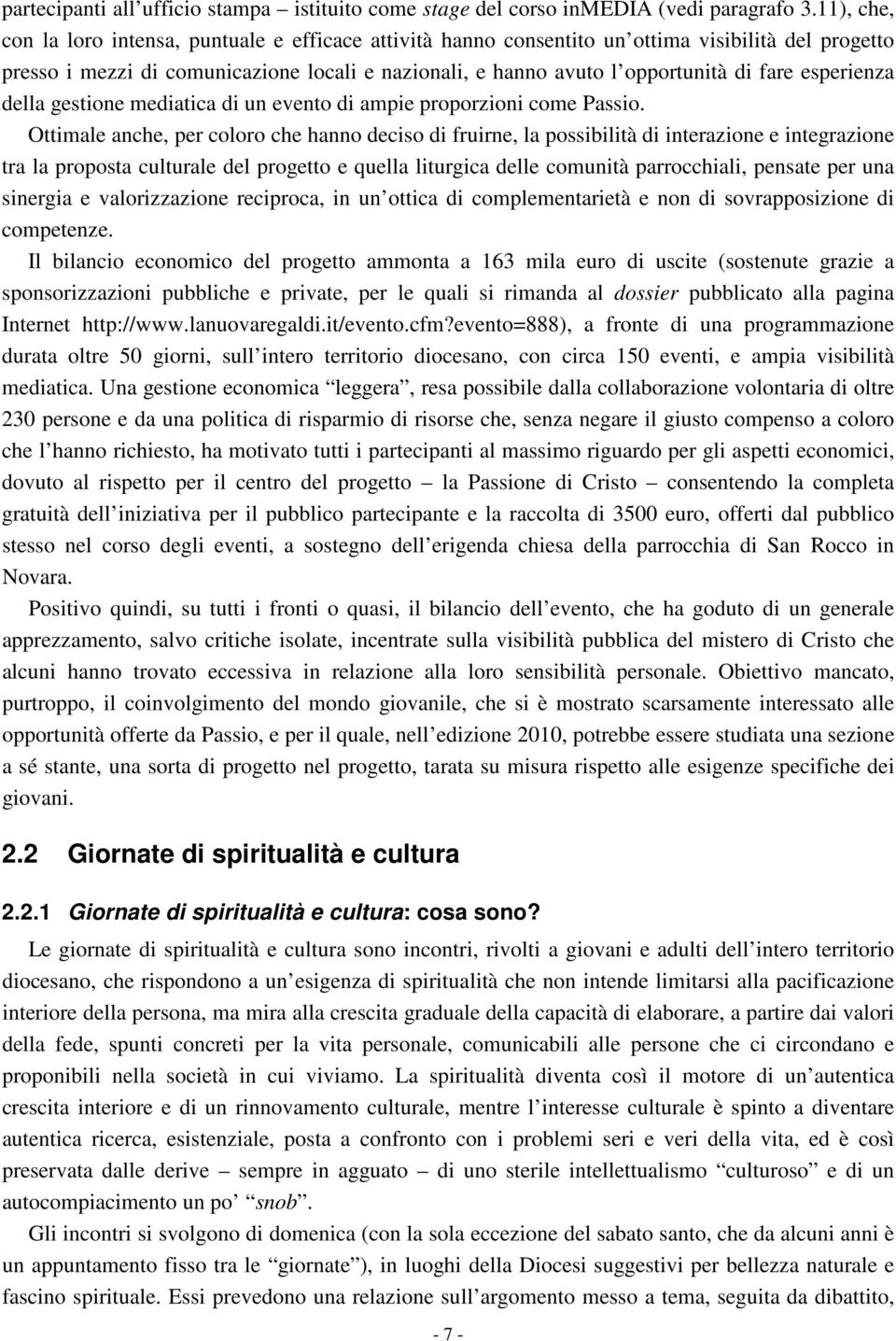 esperienza della gestione mediatica di un evento di ampie proporzioni come Passio.