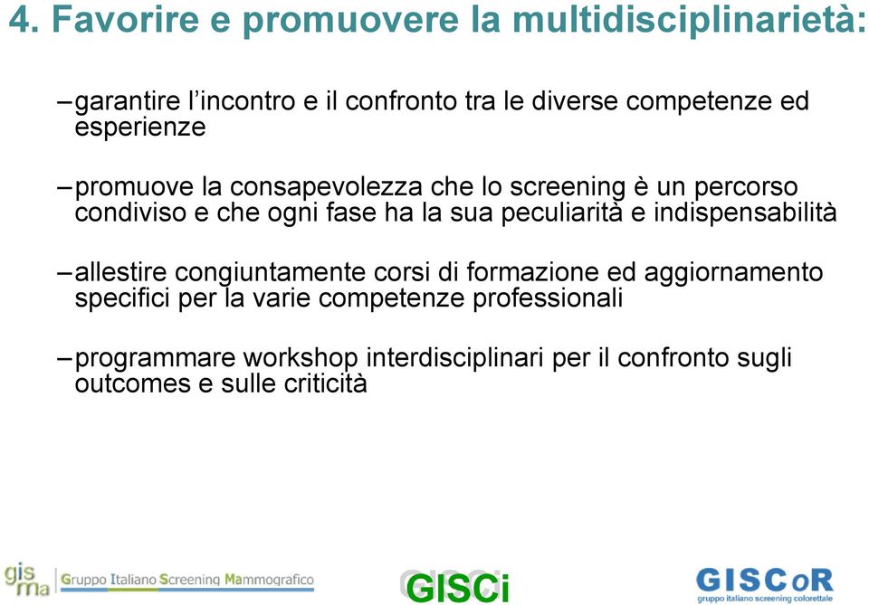 peculiarità e indispensabilità allestire congiuntamente corsi di formazione ed aggiornamento specifici per la