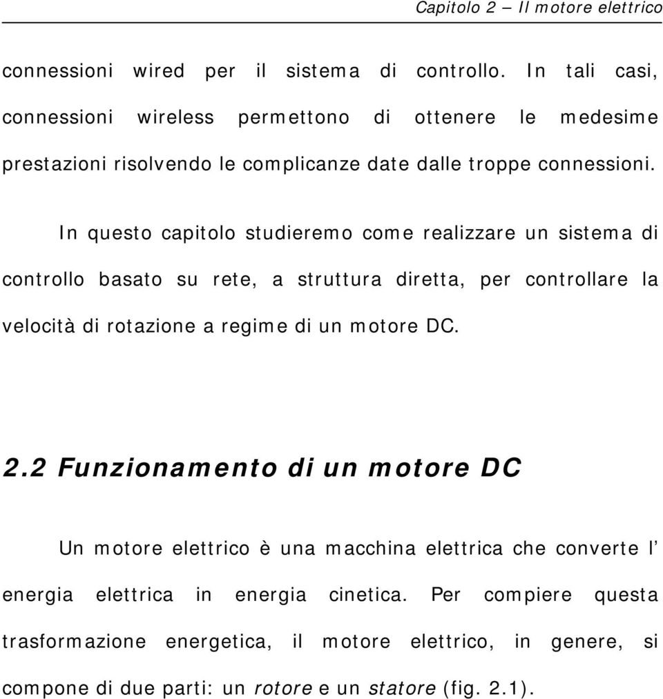 I qusto cpitolo studirmo com rlizzr u sistm di cotrollo bsto su rt, struttur dirtt, pr cotrollr l vlocità di rotzio rgim di