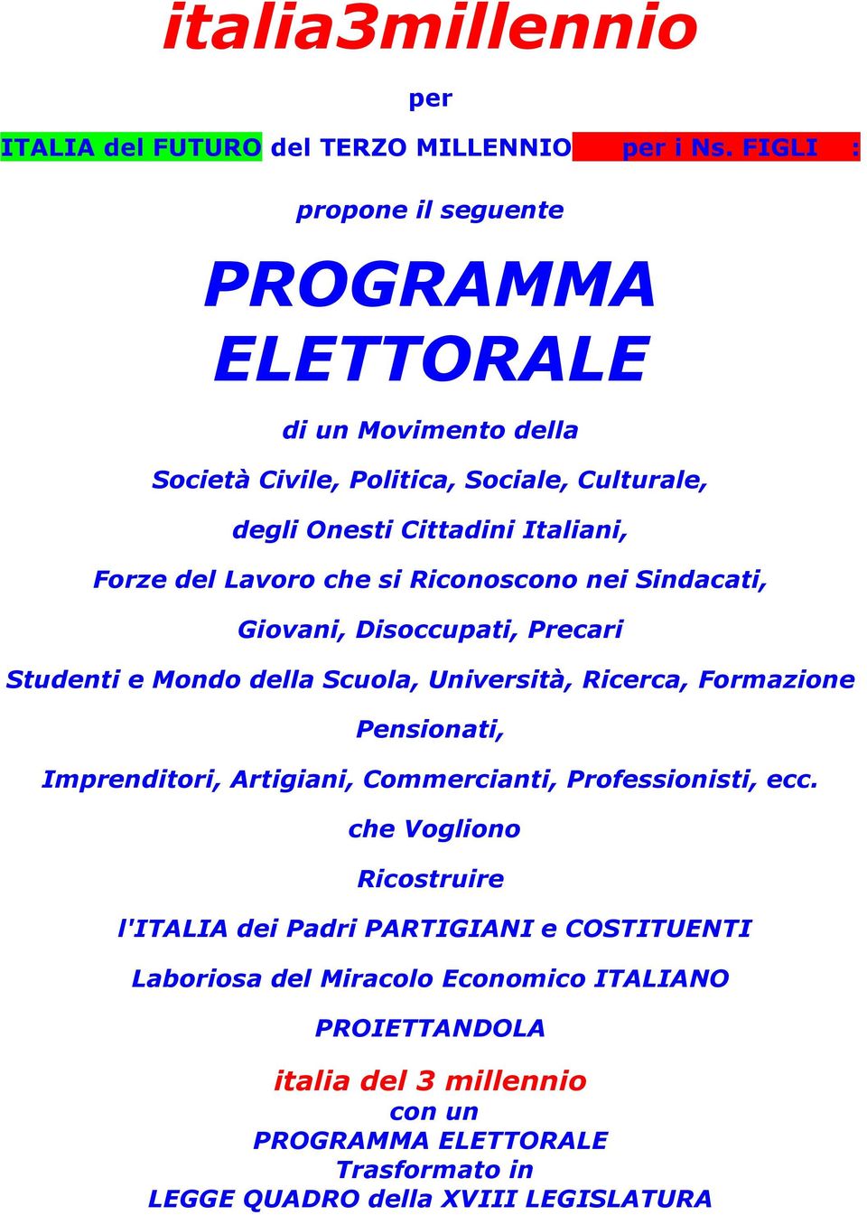 Lavoro che si Riconoscono nei Sindacati, Giovani, Disoccupati, Precari Studenti e Mondo della Scuola, Università, Ricerca, Formazione Pensionati, Imprenditori,