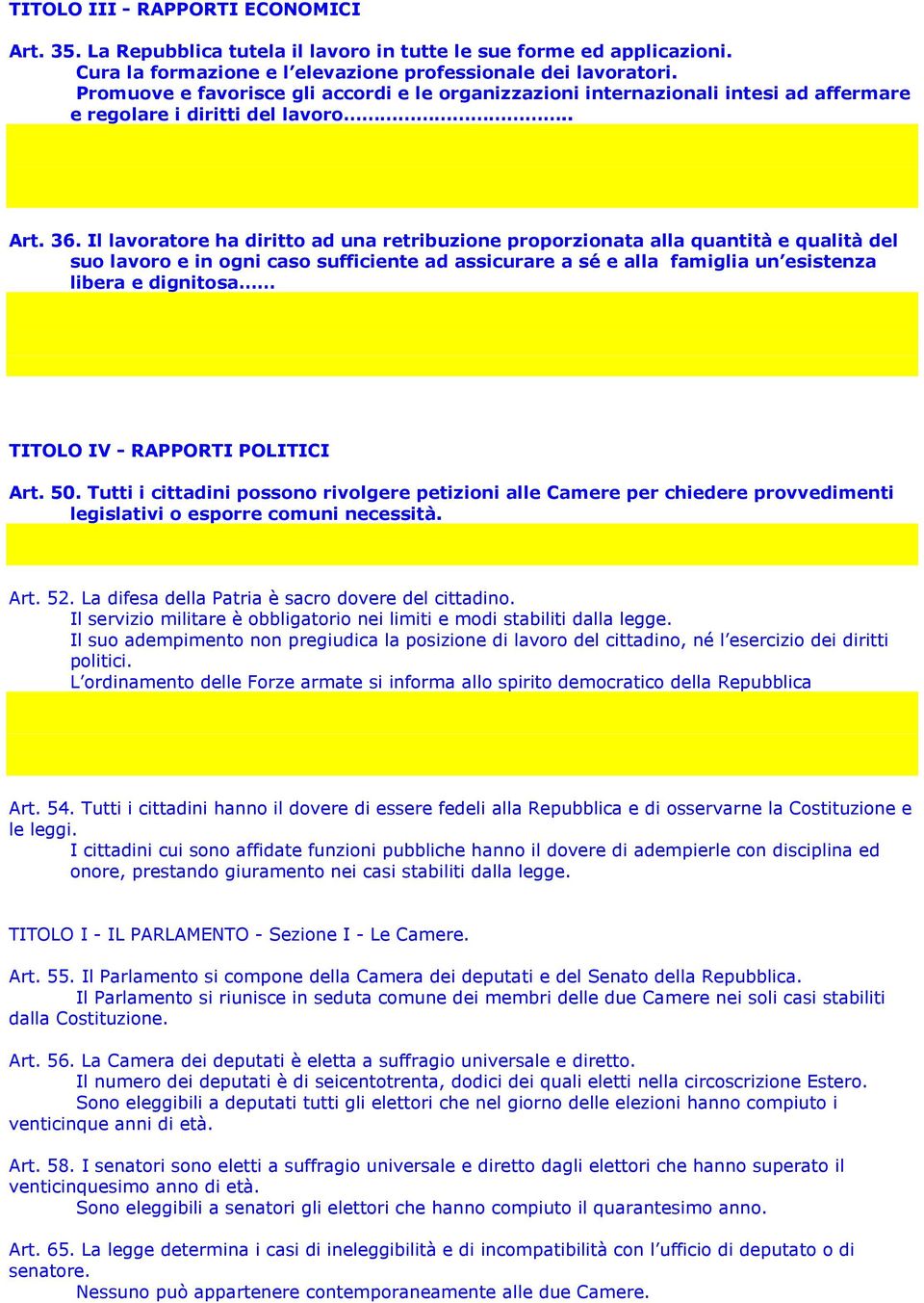 Il lavoratore ha diritto ad una retribuzione proporzionata alla quantità e qualità del suo lavoro e in ogni caso sufficiente ad assicurare a sé e alla famiglia un esistenza libera e dignitosa TITOLO