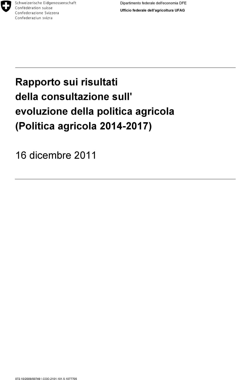 della consultazione sull' evoluzione della politica