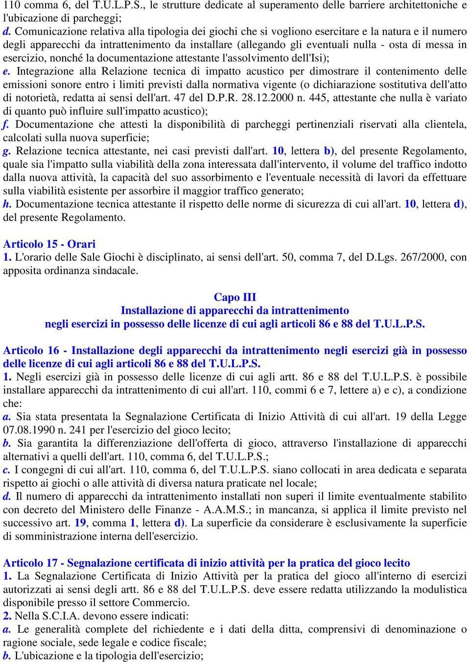 esercizio, nonché la documentazione attestante l'assolvimento dell'isi); e.