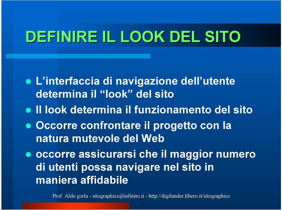 Occorre confrontare il progetto con la natura mutevole del Web occorre