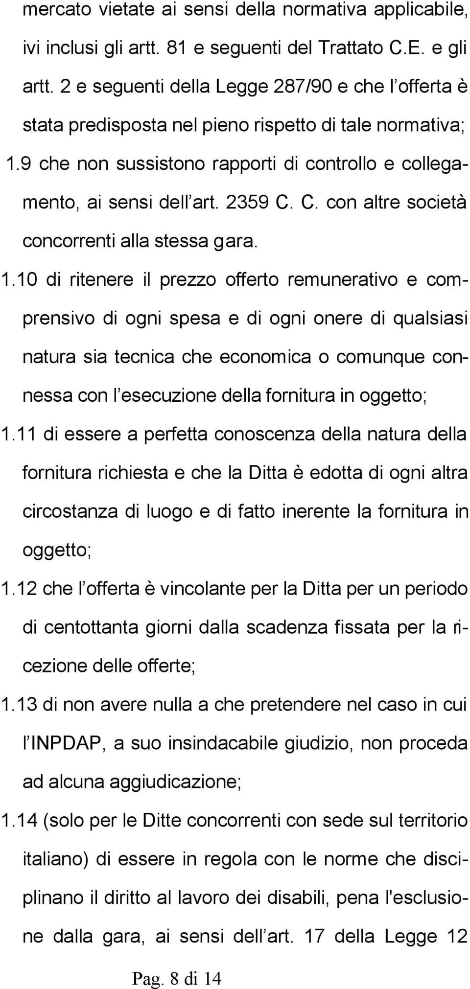 C. con altre società concorrenti alla stessa gara. 1.