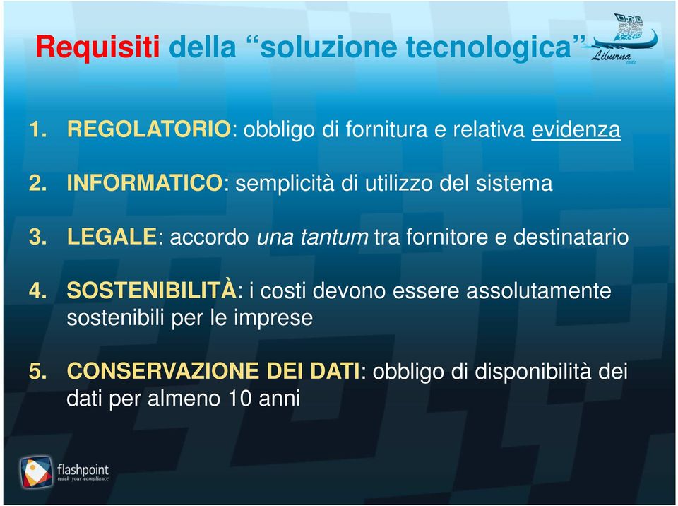 INFORMATICO: semplicità di utilizzo del sistema 3.