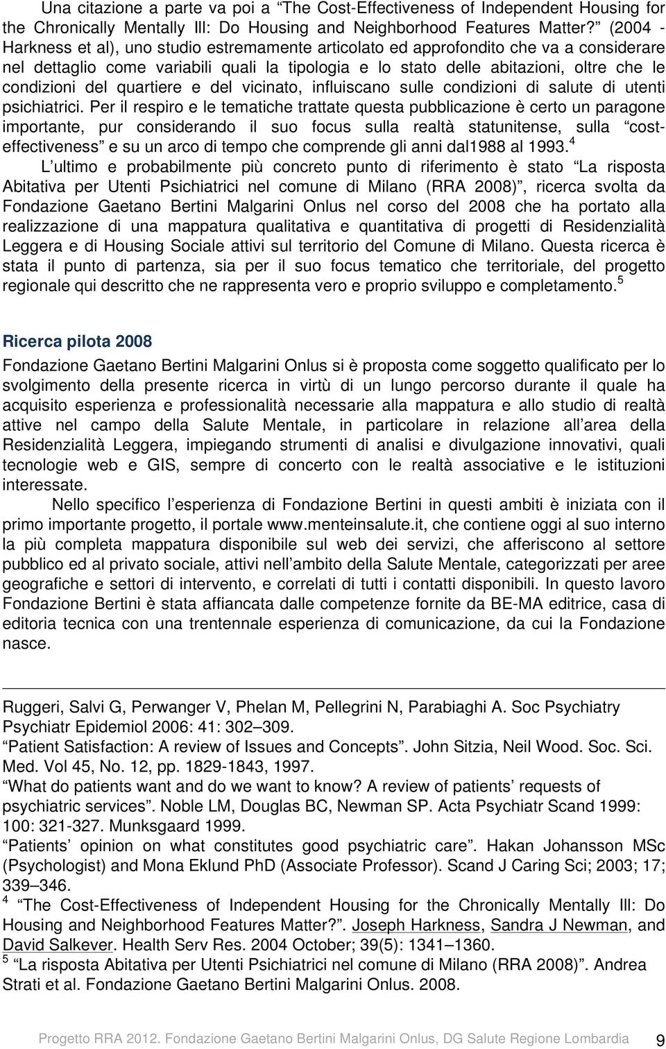 del quartiere e del vicinato, influiscano sulle condizioni di salute di utenti psichiatrici.