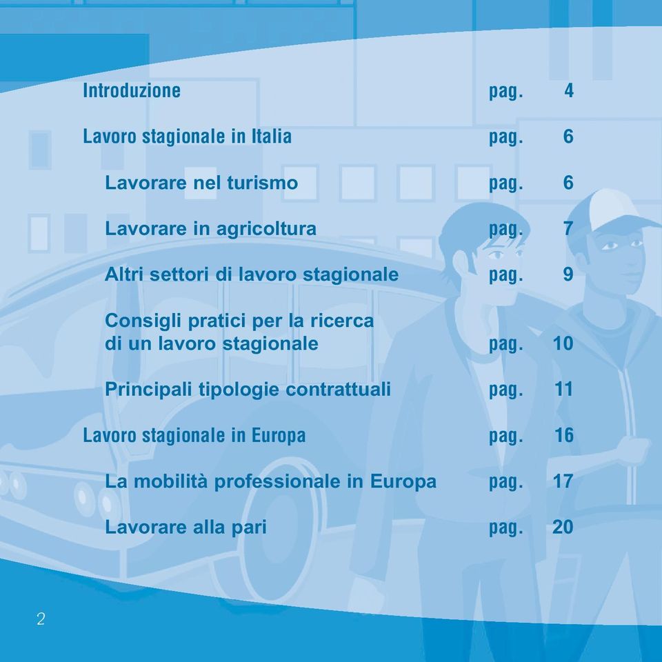 9 Consigli pratici per la ricerca di un lavoro stagionale pag.