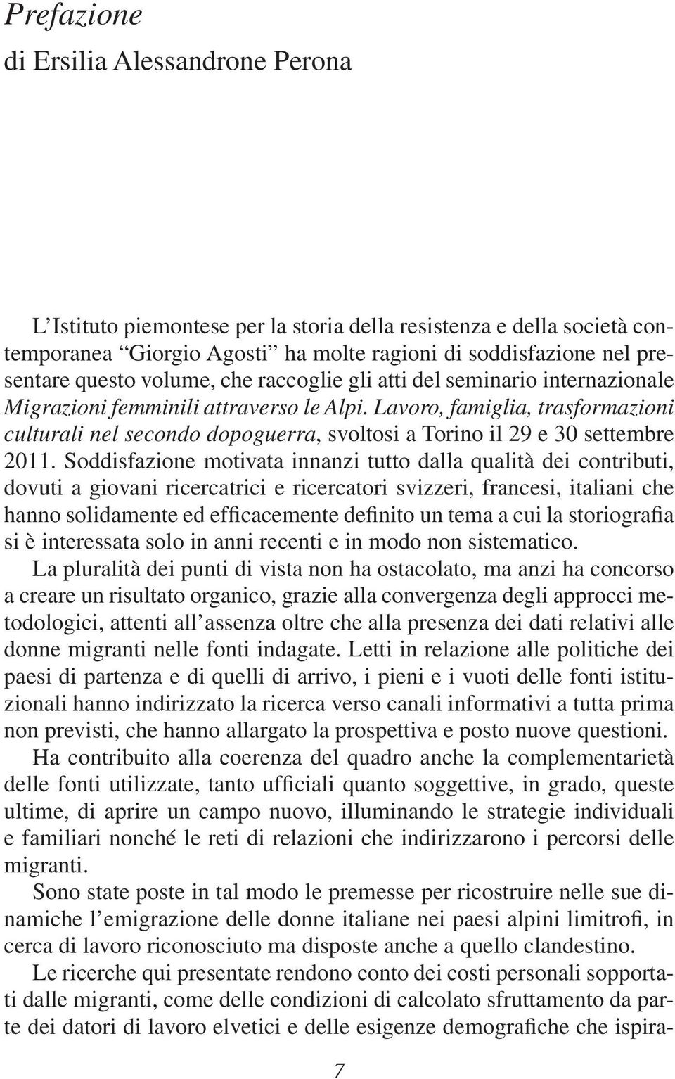 Lavoro, famiglia, trasformazioni culturali nel secondo dopoguerra, svoltosi a Torino il 29 e 30 settembre 2011.