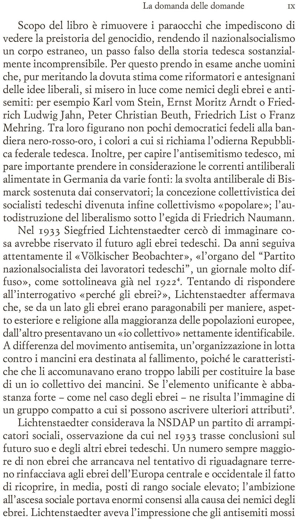 Per questo prendo in esame anche uomini che, pur meritando la dovuta stima come riformatori e antesignani delle idee liberali, si misero in luce come nemici degli ebrei e antisemiti: per esempio Karl