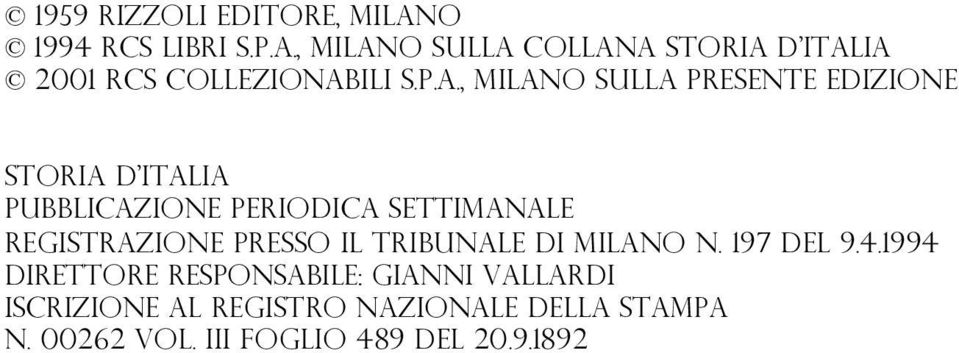 , Milano sulla presente edizione storia d italia Pubblicazione periodica settimanale Registrazione