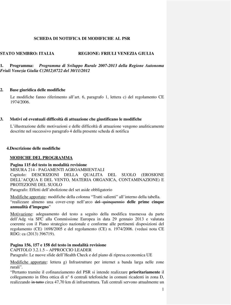 6, paragrafo 1, lettera c) del regolamento CE 1974/2006. 3.