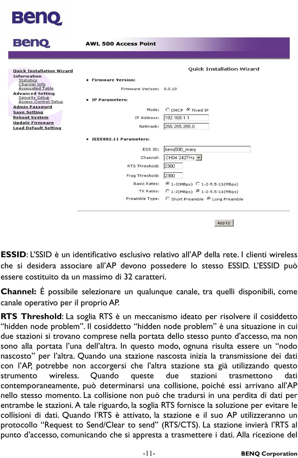 RTS Threshold: La soglia RTS è un meccanismo ideato per risolvere il cosiddetto hidden node problem.