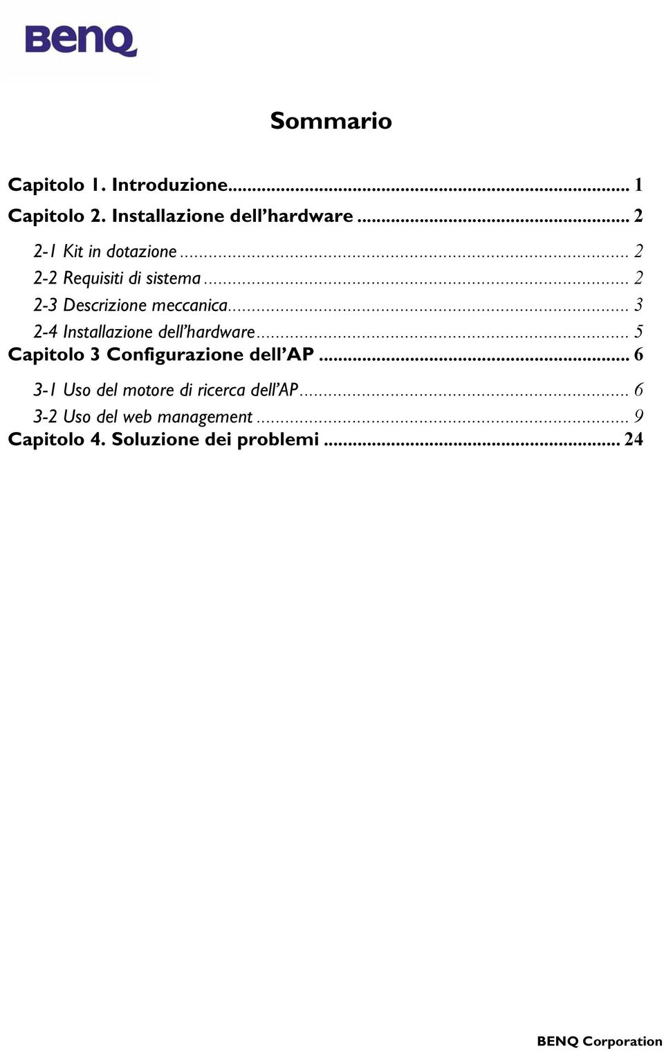 .. 3 2-4 Installazione dell hardware... 5 Capitolo 3 Configurazione dell AP.