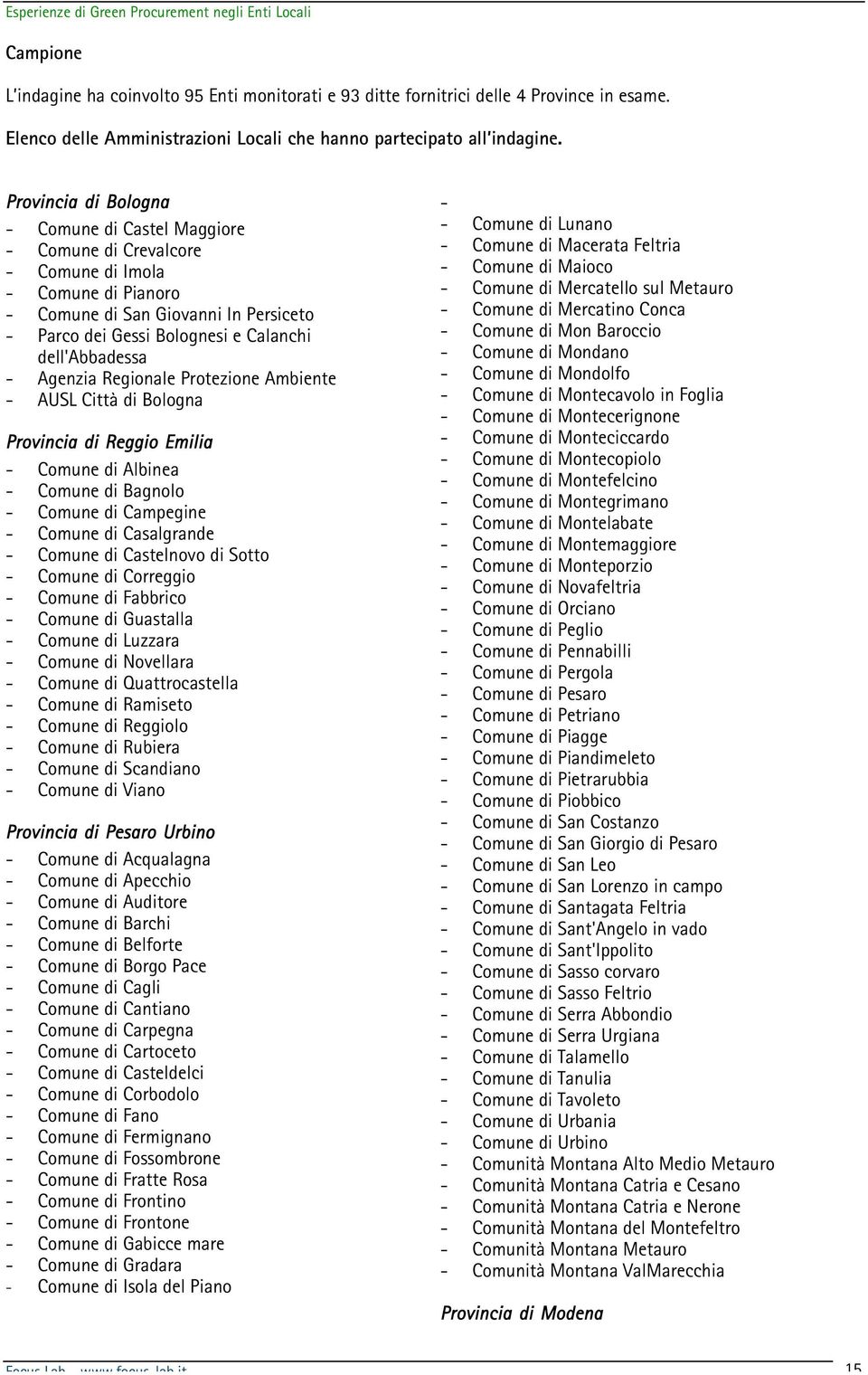 dell'abbadessa - Agenzia Regionale Protezione Ambiente - AUSL Città di Bologna Provincia di Reggio Emilia - Comune di Albinea - Comune di Bagnolo - Comune di Campegine - Comune di Casalgrande -