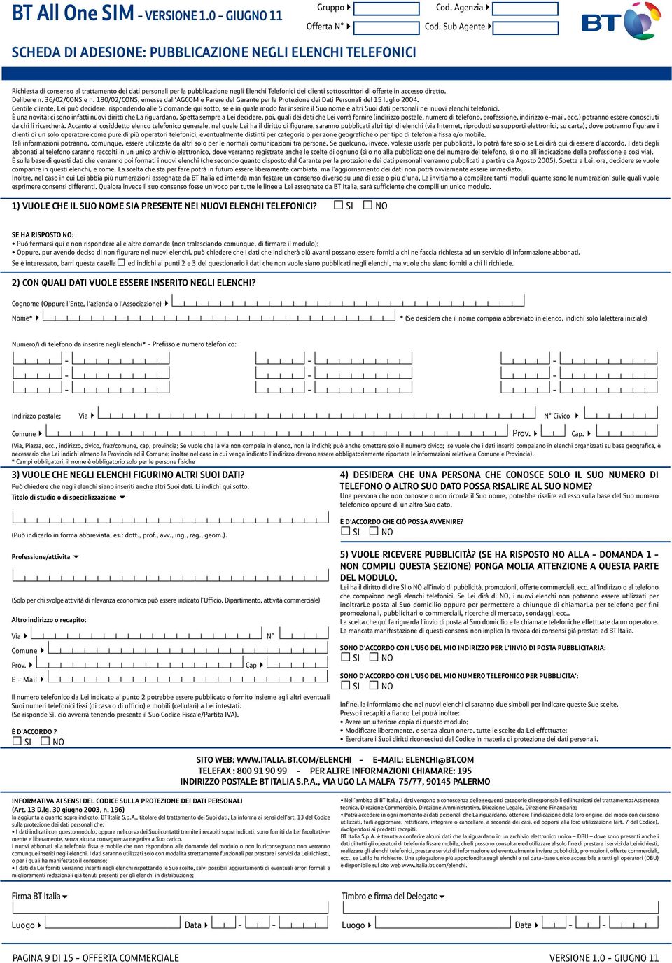 sottoscrittori di offerte in accesso diretto. Delibere n. 36/02/CONS e n. 180/02/CONS, emesse dall'agcom e Parere del Garante per la Protezione dei Dati Personali del 15 luglio 2004.