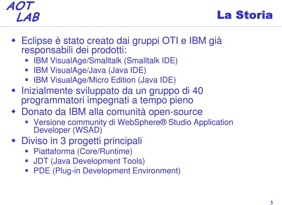 impegnati a tempo pieno Donato da IBM alla comunità open-source Versione community di WebSphere Studio Application Developer
