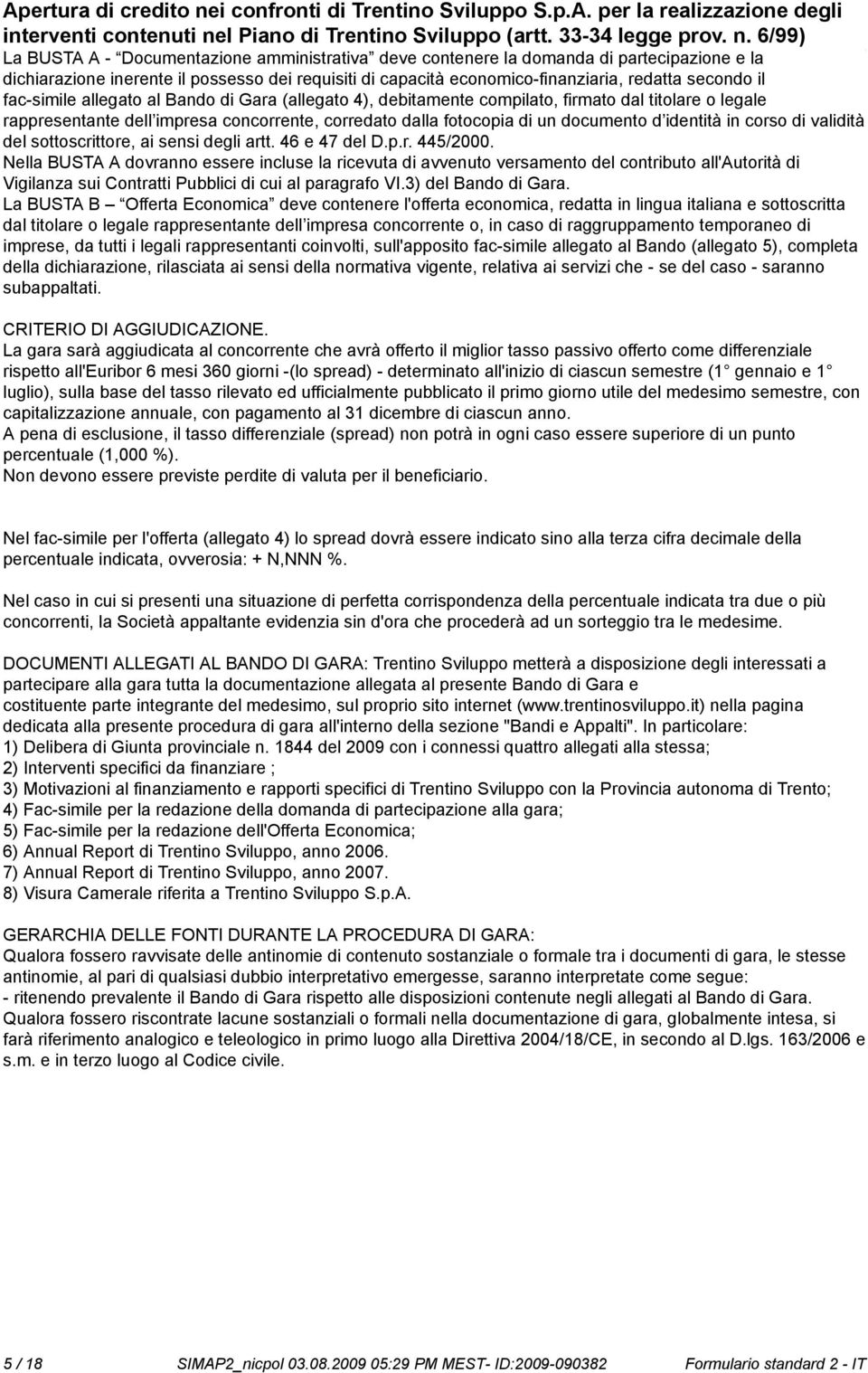 in corso di validità del sottoscrittore, ai sensi degli artt. 46 e 47 del D.p.r. 445/2000.