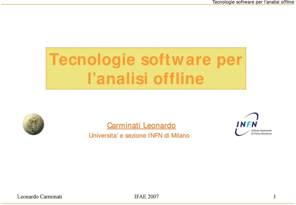 INFN di Milano Leonardo Carminati IFAE