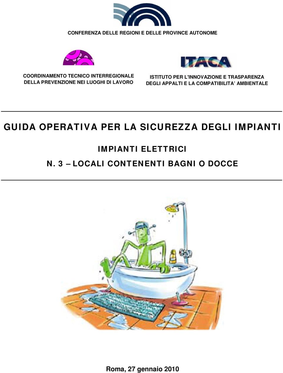 TRASPARENZA DEGLI APPALTI E LA COMPATIBILITA AMBIENTALE GUIDA OPERATIVA PER LA