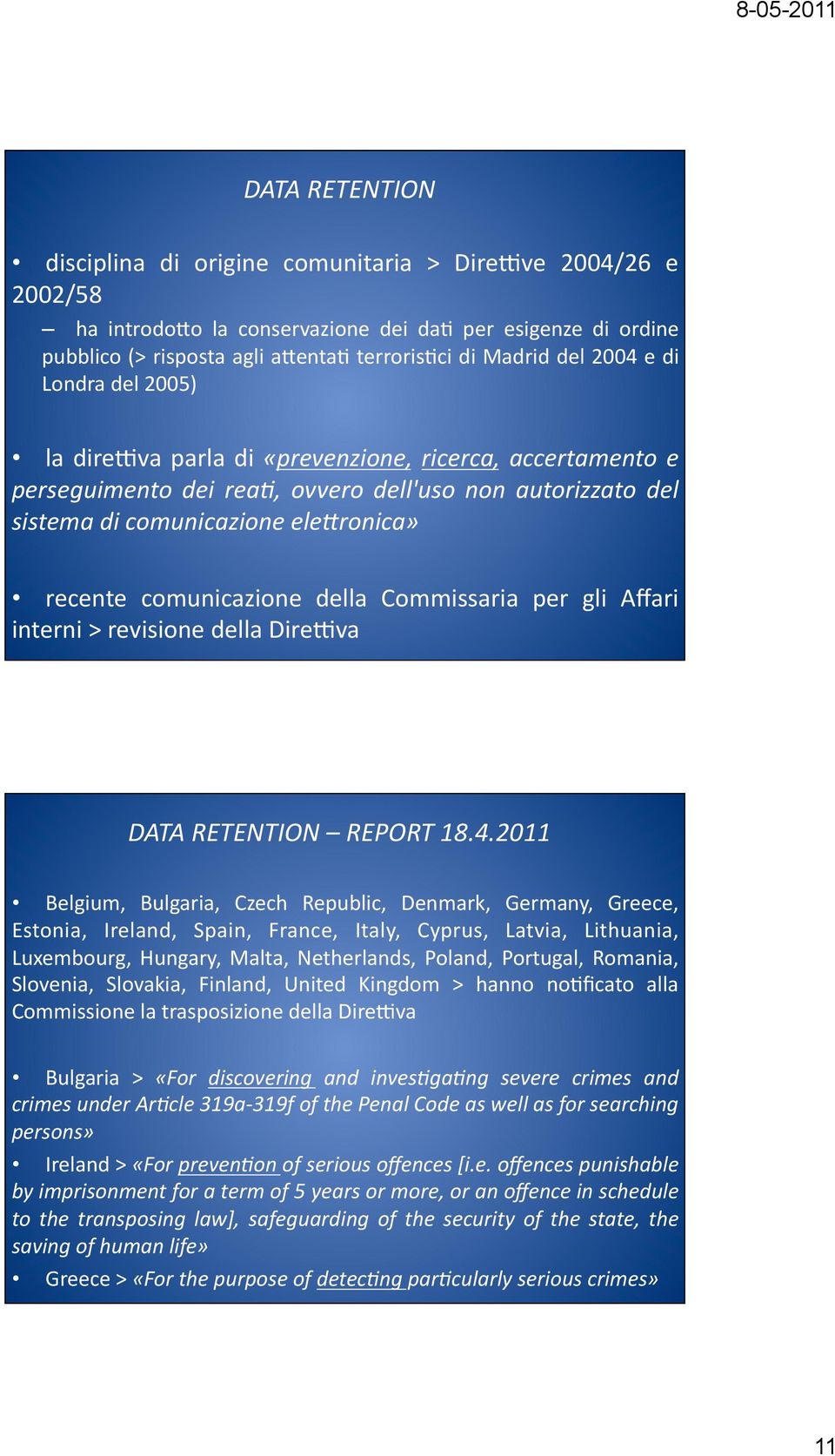 comunicazione della Commissaria per gli Affari interni > revisione della DireHva DATA RETENTION REPORT 18.4.