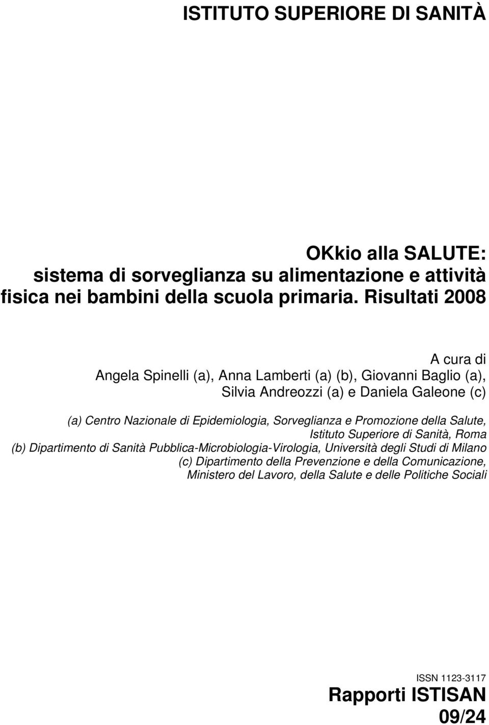 Epidemiologia, Sorveglianza e Promozione della Salute, Istituto Superiore di Sanità, Roma (b) Dipartimento di Sanità Pubblica-Microbiologia-Virologia,