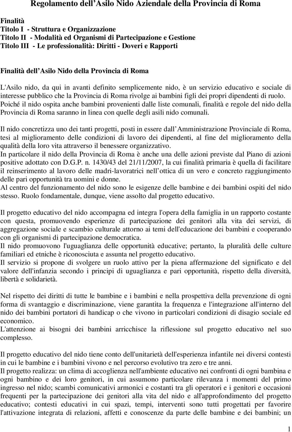 interesse pubblico che la Provincia di Roma rivolge ai bambini figli dei propri dipendenti di ruolo.