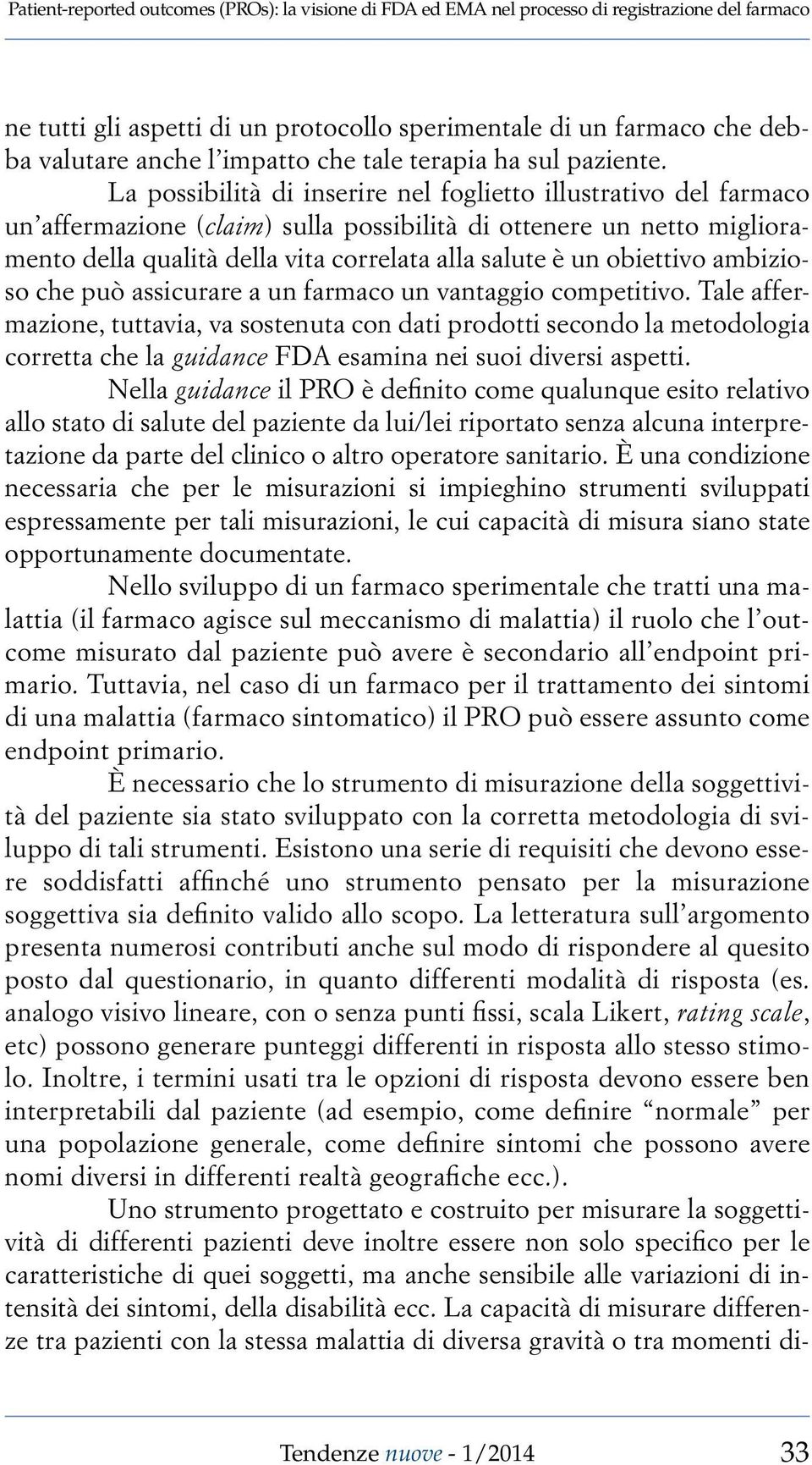 La possibilità di inserire nel foglietto illustrativo del farmaco un affermazione (claim) sulla possibilità di ottenere un netto miglioramento della qualità della vita correlata alla salute è un