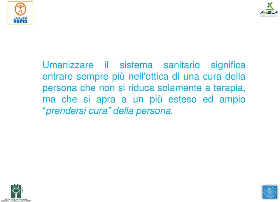 che non si riduca solamente a terapia, ma che si