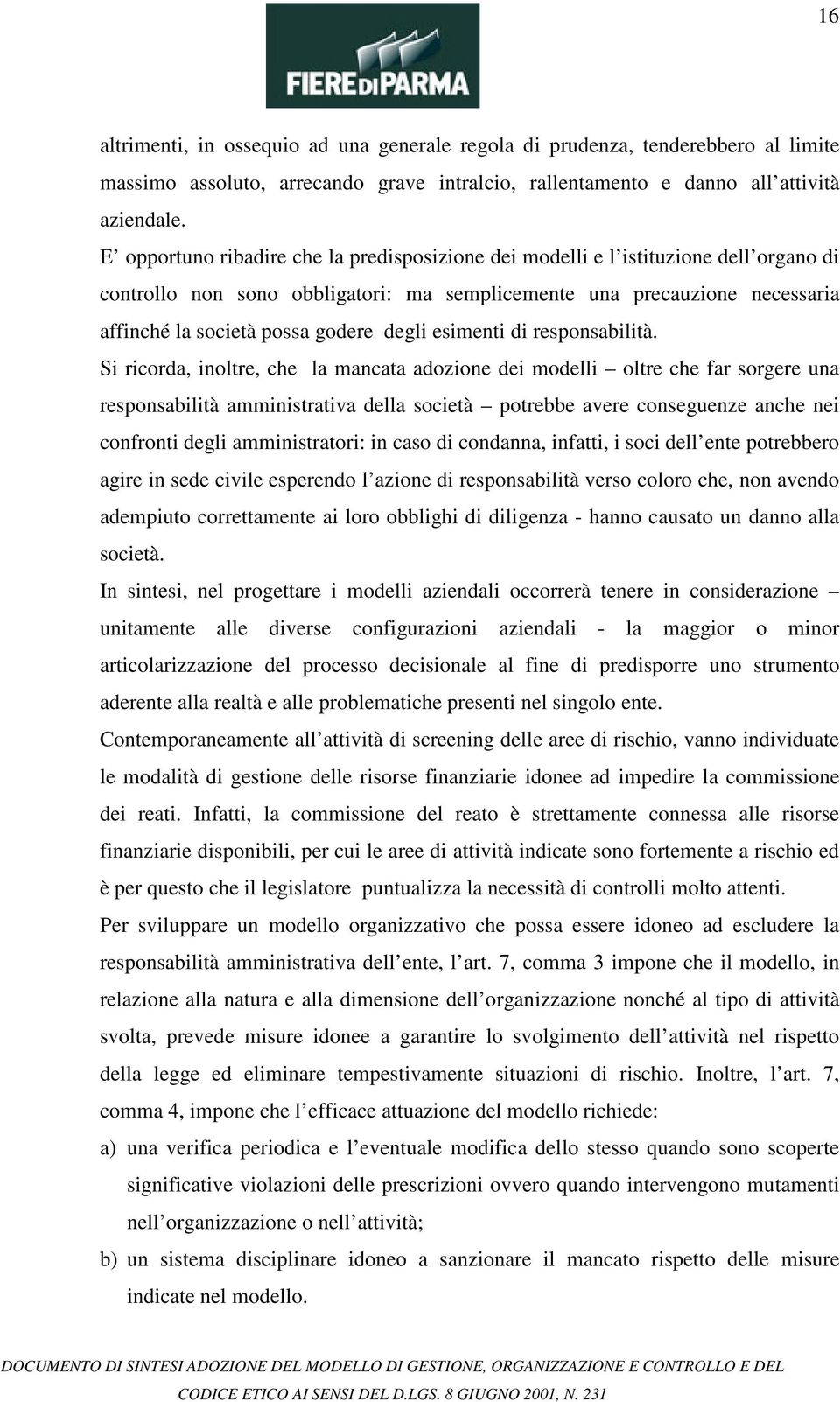 degli esimenti di responsabilità.