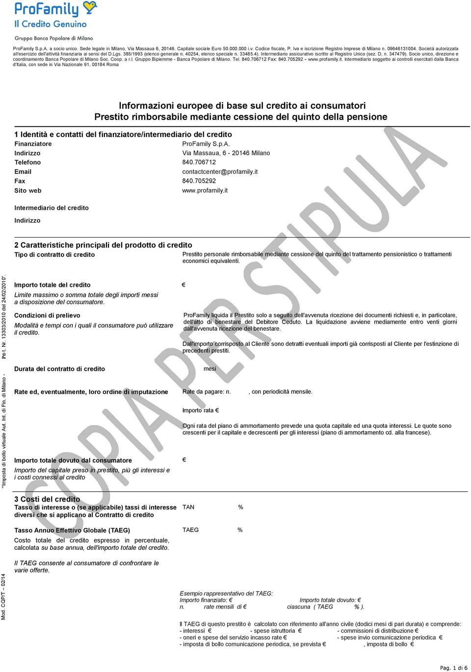 lntermediario assicurativo iscritto al Registro Unico (sez. D, n. 347479). Socio unico, direzione e coordinamento Banca Popolare di Milano Soc. Coop. a r.l. Gruppo Bipiemme - Banca Popolare di Milano.