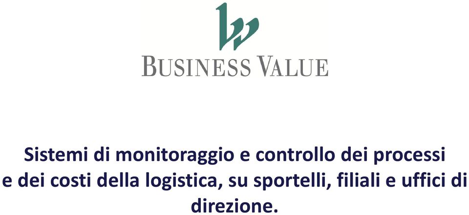 logistica, su sportelli, filiali e uffici