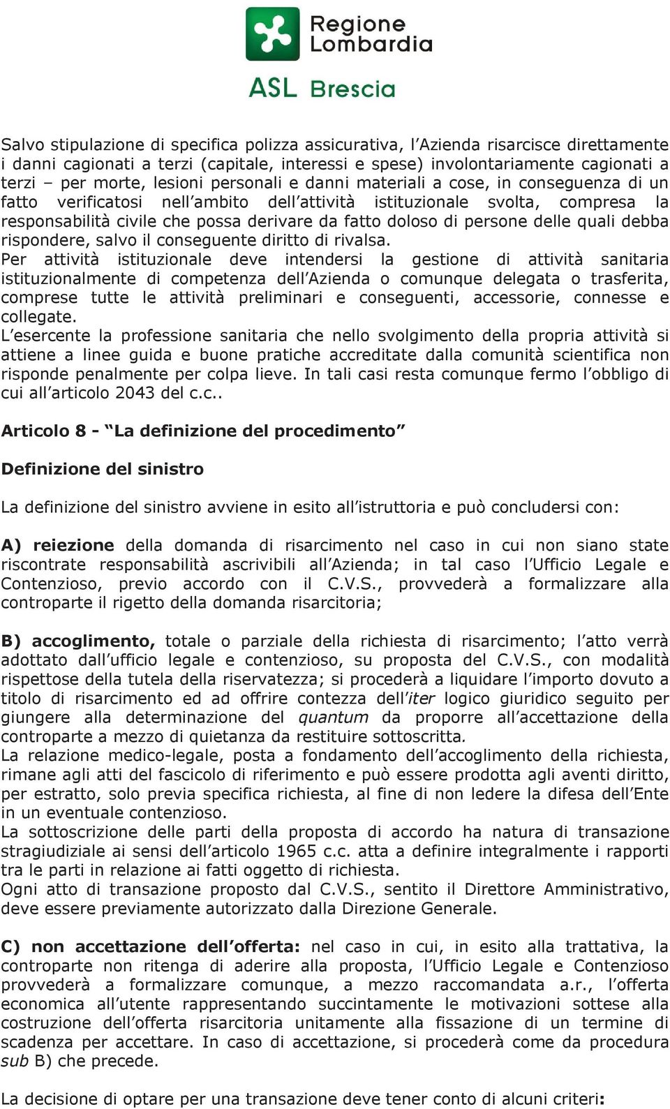 persone delle quali debba rispondere, salvo il conseguente diritto di rivalsa.