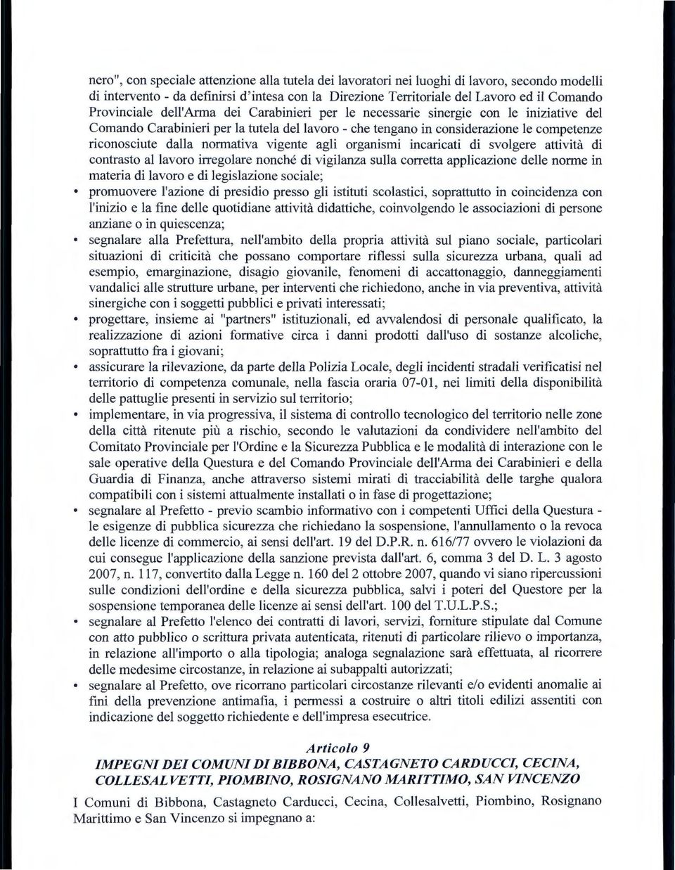 normativa vigente agli organismi incaricati di svolgere attivita di contrasto al lavoro irregolare nonche di vigilanza sulla corretta applicazione delle norme in materia di lavoro e di legislazione