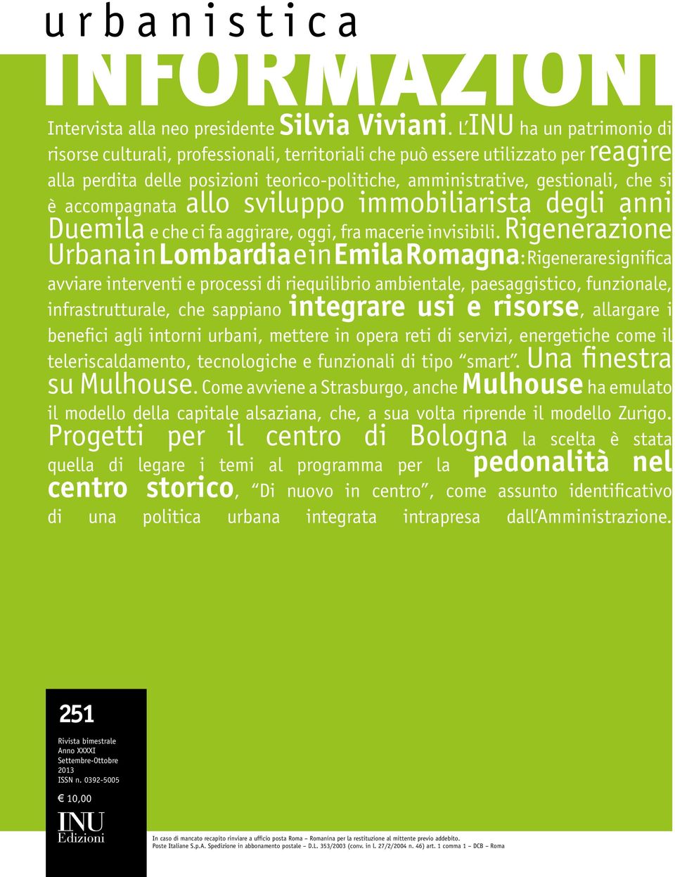 accompagnata allo sviluppo immobiliarista degli anni Duemila e che ci fa aggirare, oggi, fra macerie invisibili.